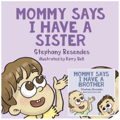 Mommy Says I Have A Brother & Mommy Says I Have A Sister